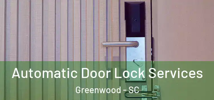 Automatic Door Lock Services Greenwood - SC