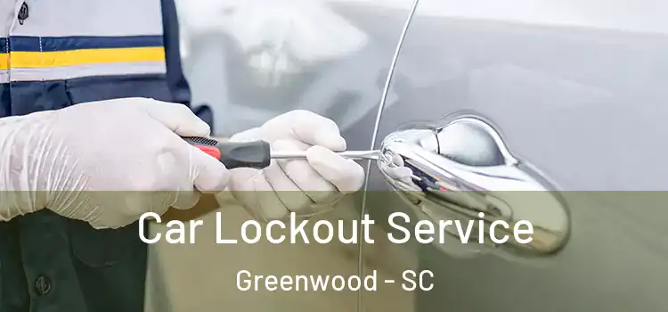  Car Lockout Service Greenwood - SC