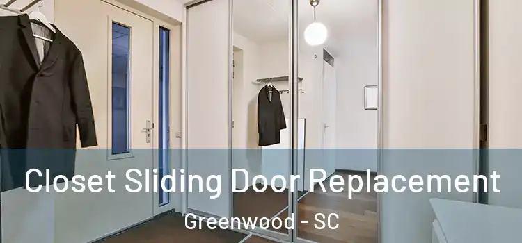  Closet Sliding Door Replacement Greenwood - SC