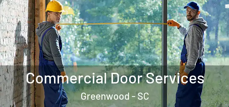 Commercial Door Services Greenwood - SC