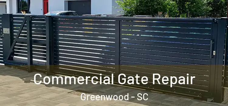 Commercial Gate Repair Greenwood - SC