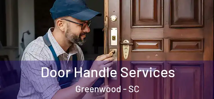 Door Handle Services Greenwood - SC
