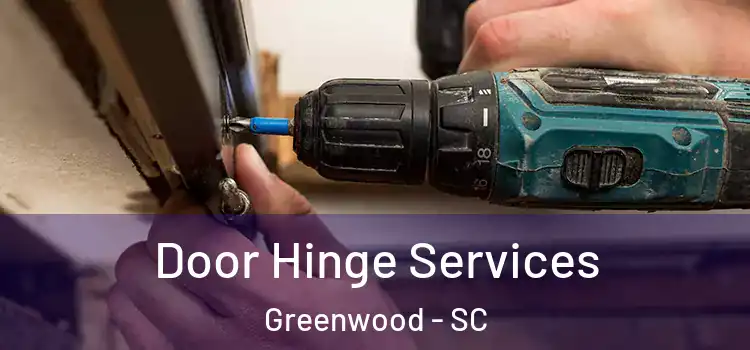 Door Hinge Services Greenwood - SC