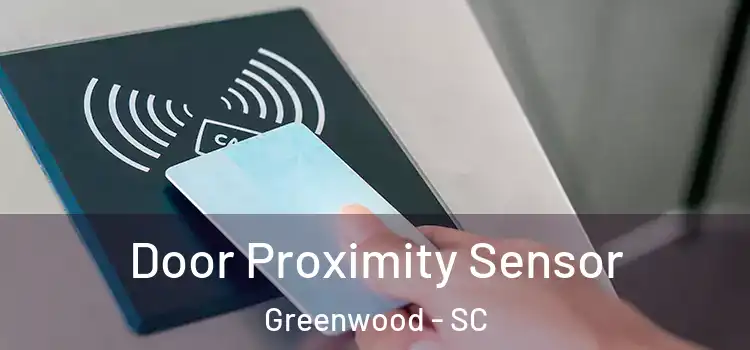 Door Proximity Sensor Greenwood - SC