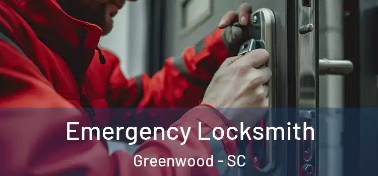Emergency Locksmith Greenwood - SC