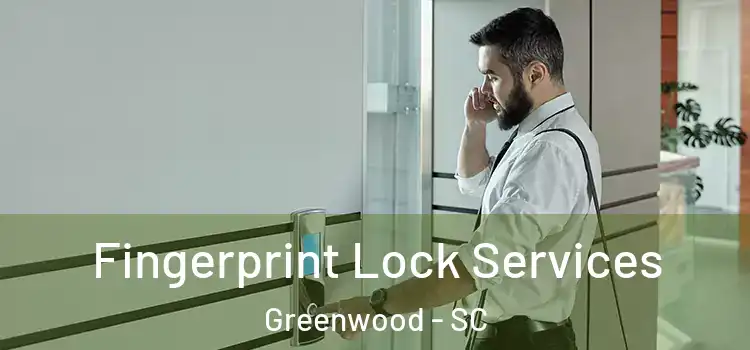 Fingerprint Lock Services Greenwood - SC