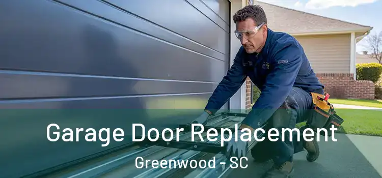  Garage Door Replacement Greenwood - SC