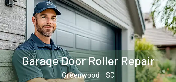  Garage Door Roller Repair Greenwood - SC