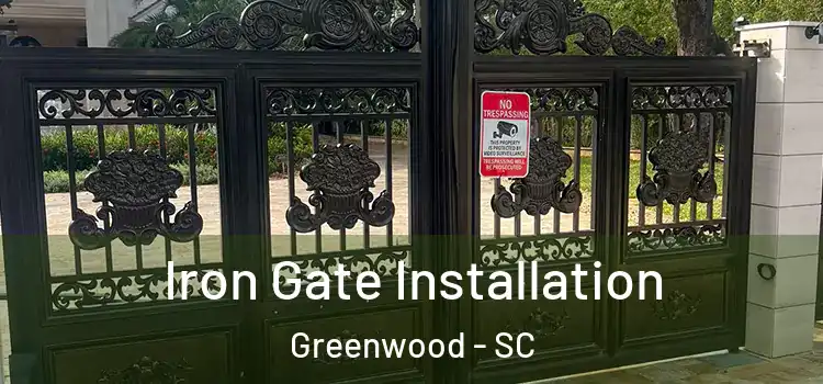 Iron Gate Installation Greenwood - SC