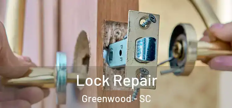 Lock Repair Greenwood - SC
