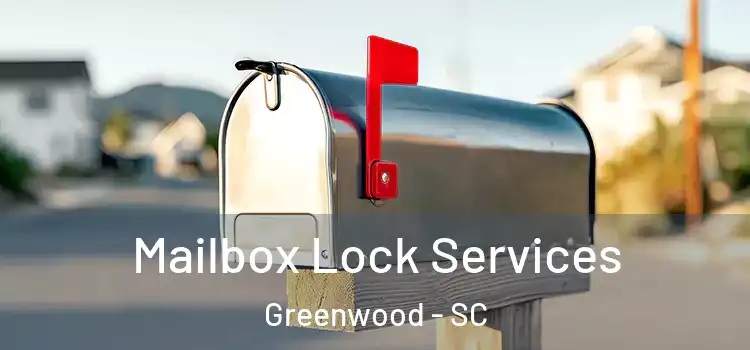 Mailbox Lock Services Greenwood - SC