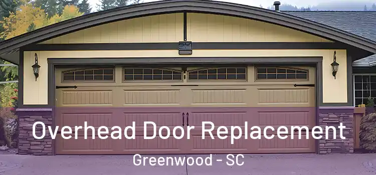  Overhead Door Replacement Greenwood - SC