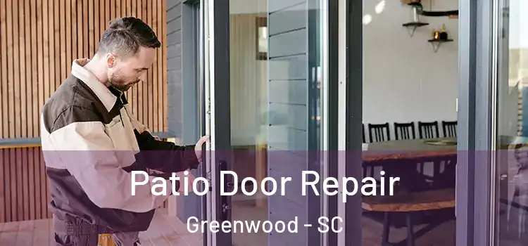 Patio Door Repair Greenwood - SC