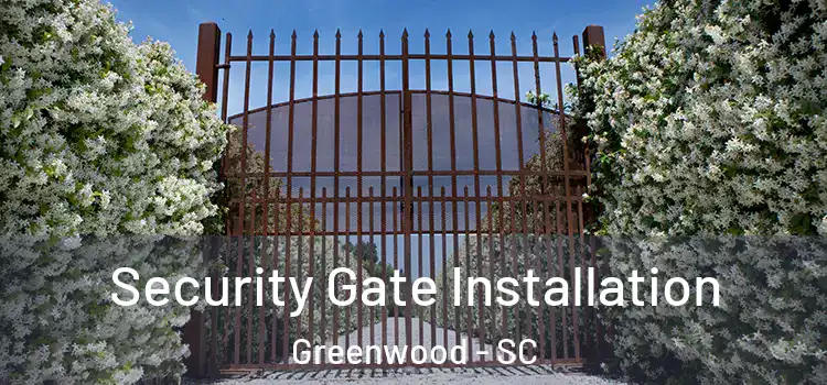 Security Gate Installation Greenwood - SC