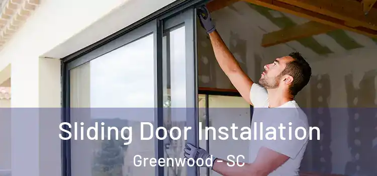 Sliding Door Installation Greenwood - SC