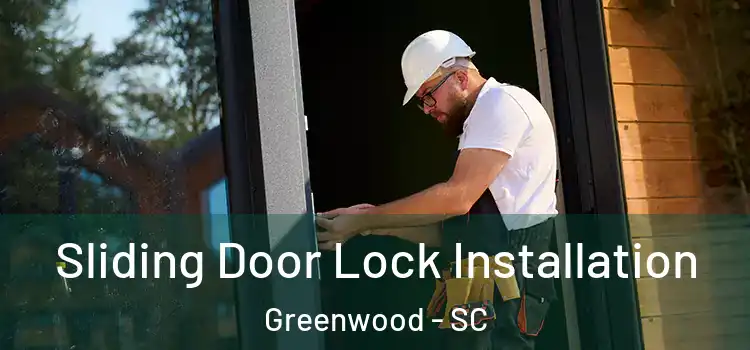 Sliding Door Lock Installation Greenwood - SC