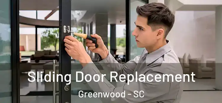 Sliding Door Replacement Greenwood - SC