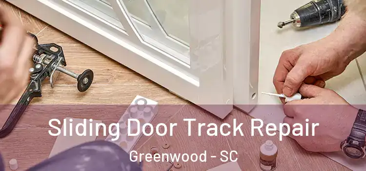  Sliding Door Track Repair Greenwood - SC