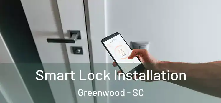Smart Lock Installation Greenwood - SC