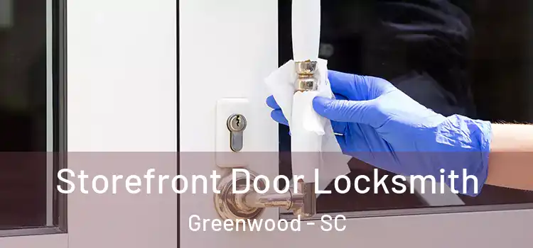 Storefront Door Locksmith Greenwood - SC